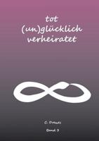 Tot (Un) Glücklich verheiratet 3746005973 Book Cover