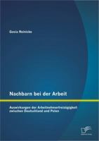 Nachbarn bei der Arbeit: Auswirkungen der Arbeitnehmerfreizügigkeit zwischen Deutschland und Polen 3842883757 Book Cover