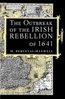 Outbreak of the Irish Rebellion of 1641 0773511571 Book Cover