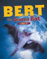 Bert the Brazen Bat 1642989118 Book Cover