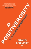 Positiverosity: 7 Golden Principles 1913606171 Book Cover