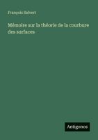 Mémoire sur la théorie de la courbure des surfaces 3388788871 Book Cover