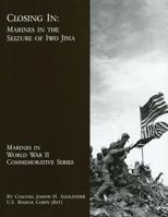Closing In: Marines in the Seizure of Iwo Jima (Marines in World War II) (Illustrated) 1494462575 Book Cover