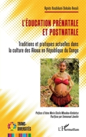 L'éducation prénatale et postnatale: Traditions et pratiques actuelles dans la culture des Akoua en République du Congo (Trans-Diversités) (French Edition) 2336424584 Book Cover