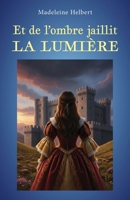 Et de l'ombre jaillit la lumière (French Edition) B0GVDNVKFG Book Cover