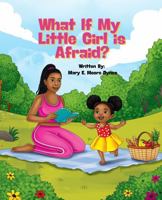 What If My Little Girl is Afraid B0FGWLC9SJ Book Cover