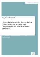 Soziale Beziehungen im Wandel: Ist das Risiko für soziale Isolation und Vereinsamung von Senioren/-innen gestiegen? (German Edition) 3961168121 Book Cover