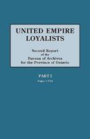 United Empire Loyalists: Enquiry into the Losses and Services in Consequence of Their Loyalty, Evidence in Canadian Claims, Second Report of the Bureau of Archives for the Province of Ontario (2 Vol.  0806314060 Book Cover