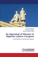 An Appraisal of Women in Nigerian Labour Congress: In the Northern and Southern Region 6208417651 Book Cover
