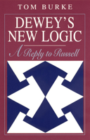 Dewey's New Logic: A Reply to Russell 0226080706 Book Cover