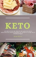 Keto (Keto Diet French Edition): Les Recettes de Fruits de Mer Les Plus Délicieuses Pour Perdre Du Poids Et Être Plus Énergétique 1801984107 Book Cover