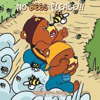 No Bees Please!!! 1483672131 Book Cover