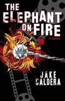 The Elephant On Fire 0994835507 Book Cover