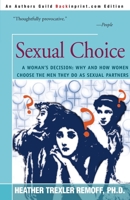 Sexual Choice A Woman's Decision: Why and How Women choose the Men They Do as Sexual Partners 0595092160 Book Cover