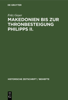 Makedonien bis zur Thronbesteigung Philipps II. (German Edition) 3486761315 Book Cover