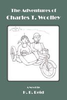 The Adventures of Charles T. Woolley 1500258695 Book Cover