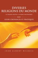 Diverses Religions Du Monde ( Le Vaudou Haitien---La Franc_maconnerie ): Leurs Croyances Et Pratiques 1481719017 Book Cover