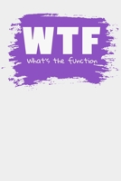 WTF What's The Function: Notebook : Dot Grid 120 Pages : Gift For Board Certified Behavior Analysis BCBA Specialist, BCBA-D ABA BCaBA RBT 1650248849 Book Cover