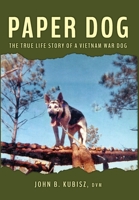 Paper Dog: The True Life Story of a Vietnam War Dog 194349262X Book Cover