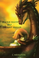 Dexter Booth and the Last Dragon 1953912958 Book Cover