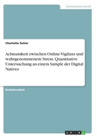 Achtsamkeit zwischen Online-Vigilanz und wahrgenommenem Stress. Quantitative Untersuchung an einem Sample der Digital Natives 334629451X Book Cover