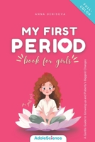 My First Period Book for Girls: A Gentle Guide to Growing Up and Puberty’s Biggest Changes B0FJRNHVS2 Book Cover
