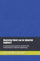 Mastering Patent Law for Industrial Engineers: A Comprehensive Guide for Students and Professionals in Industrial Engineering B0DV4MZHJ3 Book Cover