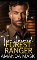 Transformed Forest Ranger: An Opposites Attract Surprise Pregnancy Romance B0CKLTS6M6 Book Cover