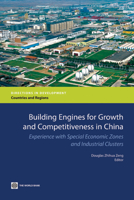 Building Engines for Growth and Competitiveness in China: Experience with Special Economic Zones and Industrial Clusters 0821384325 Book Cover