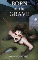 Born of the Grave 0989169723 Book Cover