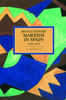 Revolutionary Marxism in Spain 1930-1937 : Historical Materialism, Volume 70 1608464814 Book Cover