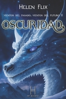 Vientos del pasado, vientos del futuro vol2: Oscuridad (Spanish Edition) B0C9SK16V6 Book Cover