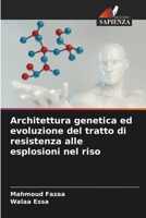 Architettura genetica ed evoluzione del tratto di resistenza alle esplosioni nel riso (Italian Edition) 620969988X Book Cover