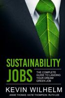 Sustainability Jobs: The Complete Guide to Landing Your Dream Green Job 1365386120 Book Cover