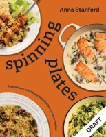 Spinning Plates: Easy Dinners with Simple Substitutions for Busy Families 0600639541 Book Cover