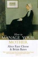 How to Manage Your Mother 0965006972 Book Cover