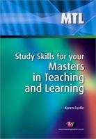 Study Skills for your Masters in Teaching and Learning 1844452875 Book Cover