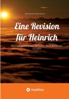 Eine Revision für Heinrich: Revisionsbegründung gegen das 2. Urteil des LG Bochum vom 21.9.2023 (German Edition) 3384256042 Book Cover