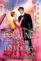 Fortune Favors The Frivolous: A Regency Historical Romance 1969349107 Book Cover