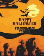 Happy Halloween Coloring Book for Kids: Happy Halloween 2020, Scary Funny Coloring Book for Kids, 8.5" x 11" Inch B08JF5M4SM Book Cover