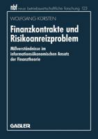 Finanzkontrakte Und Risikoanreizproblem: Missverstandnisse Im Informationsokonomischen Ansatz Der Finanztheorie 3409134336 Book Cover