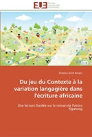 Du Jeu Du Contexte a la Variation Langagia]re Dans L'A(c)Criture Africaine 384179484X Book Cover