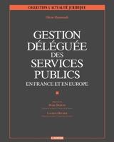 Gestion déléguée des services publics: en France et en Europe (French Edition) 2281122182 Book Cover