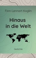 Hinaus in die Welt: Gedichte 3756818683 Book Cover