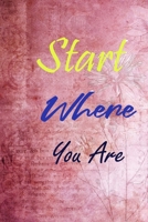 Start Where You Are: A Journal  To Cultivate An Attitude Of Gratitude 167273813X Book Cover