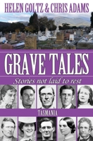 Grave Tales: Tasmania 0645396621 Book Cover
