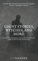 Ghost Stories, Witches, and More 1738237508 Book Cover