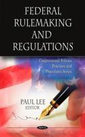 Federal Rulemaking and Regulations 1608760693 Book Cover