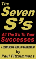 The Seven S's: All the S's to Your Successes 1839750294 Book Cover
