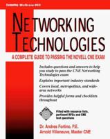 Networking Technologies: A Complete Guide to Passing the Novell CNE Exam 0079123120 Book Cover